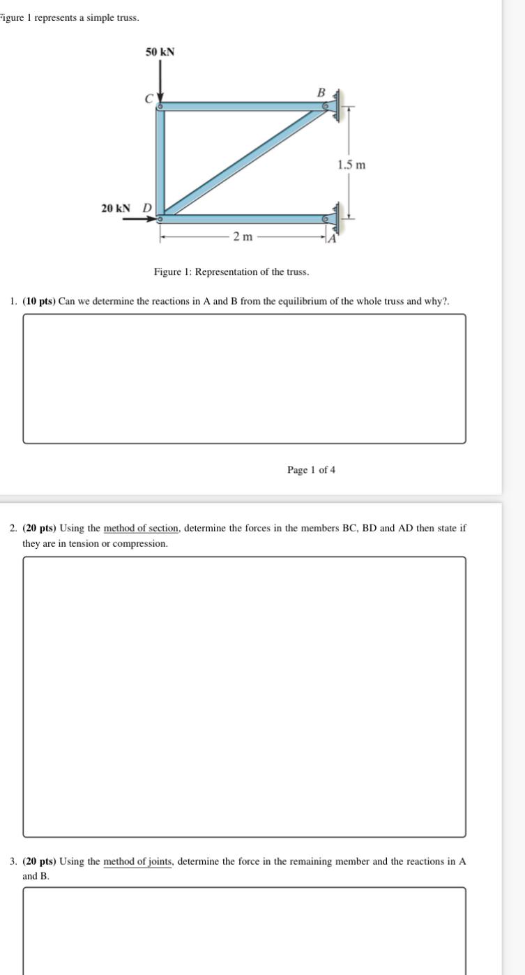 Figure 1 represents a simple truss. Figure 1 :