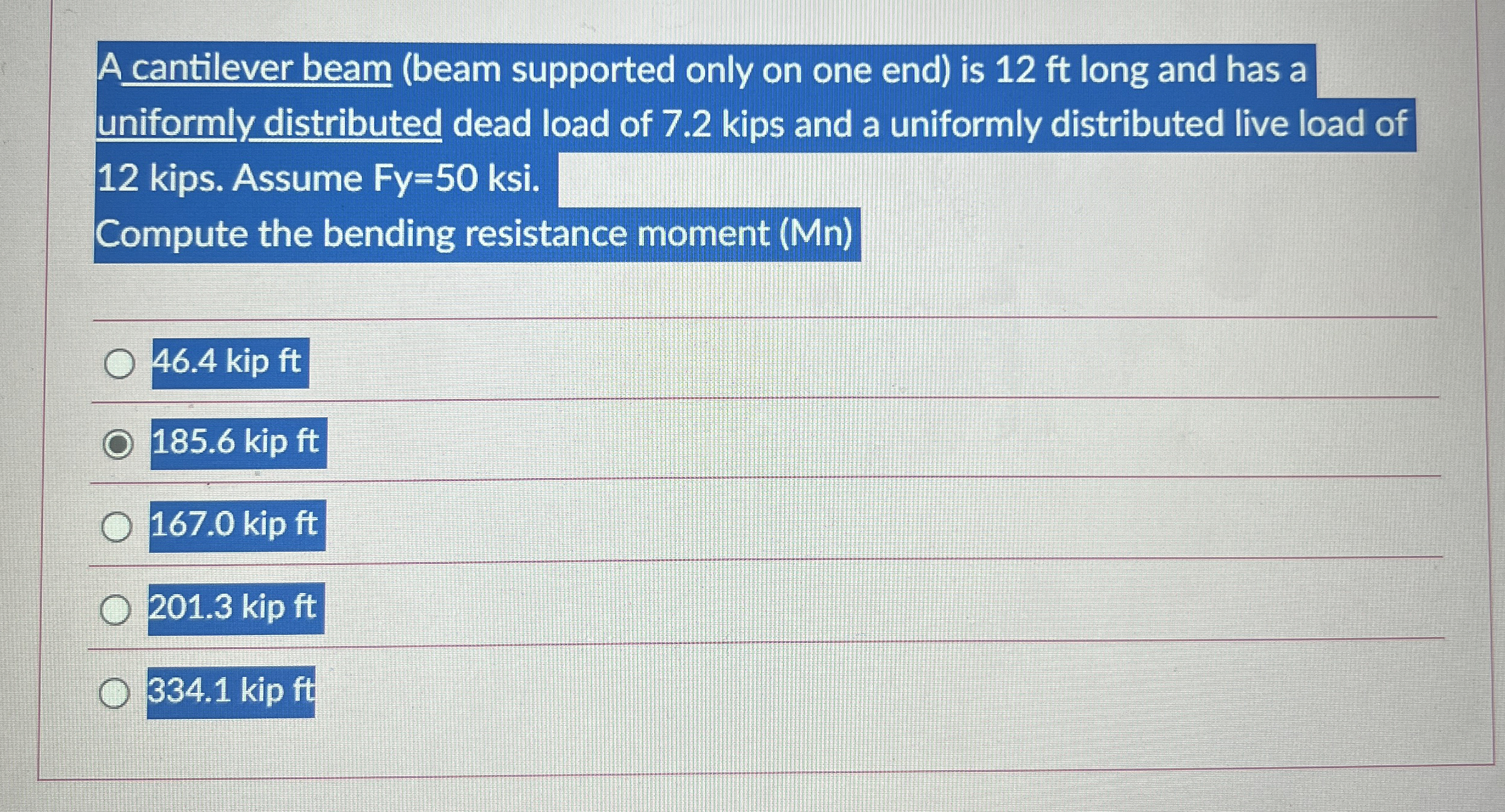 A cantilever beam ( beam supported only on one