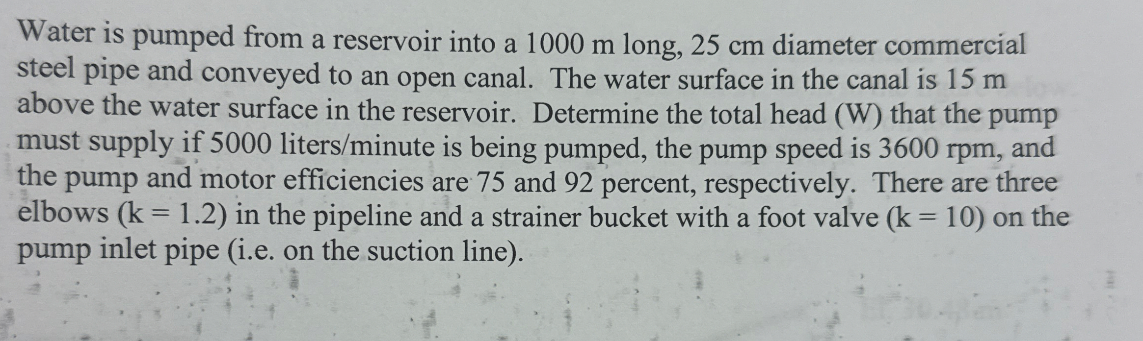 Water is pumped from a reservoir into a 1 0 0 0 m