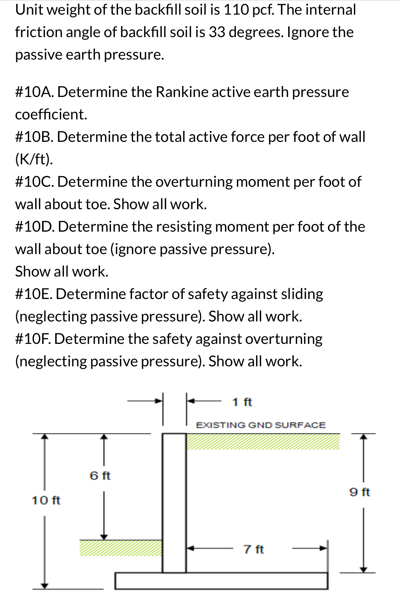 Unit weight of the backfill soil is 1 1 0 pcf .
