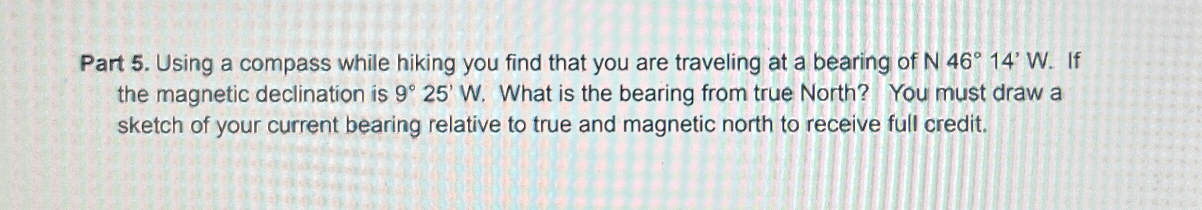 Part 5 . Using a compass while hiking you find