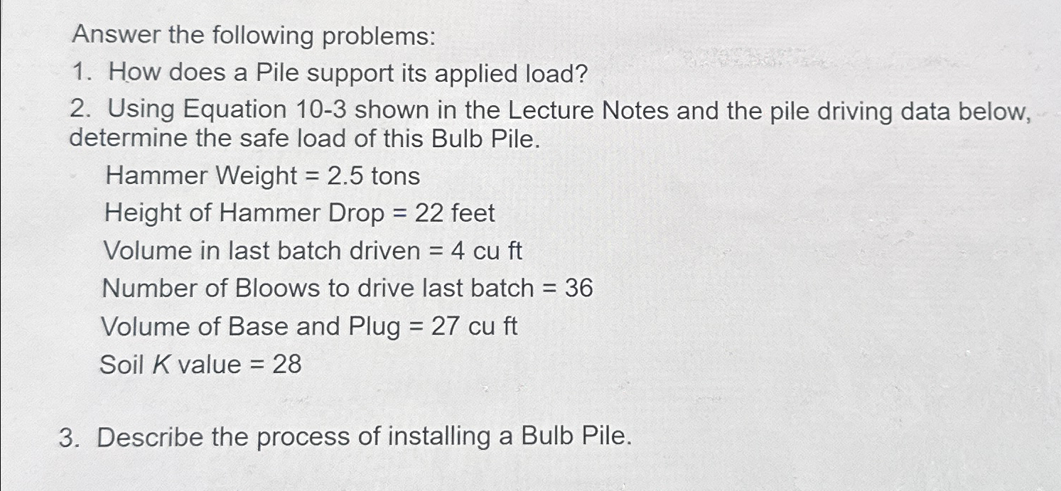 Answer the following problems: How does a Pile