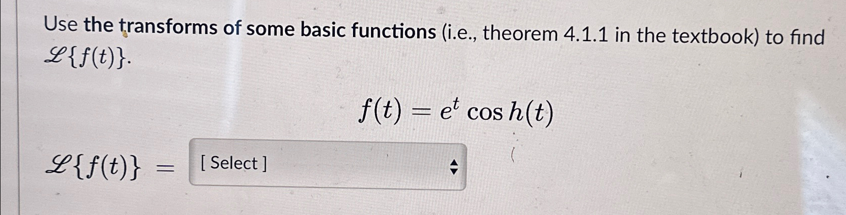 Use the transforms of some basic functions ( i .