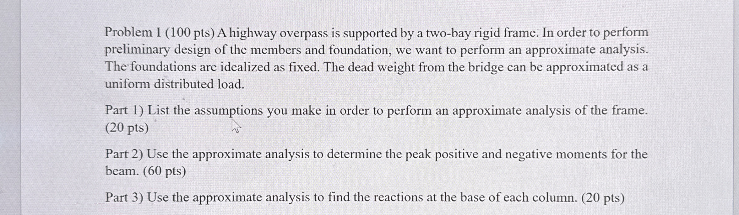 Problem 1 ( 1 0 0 pts ) A highway overpass is