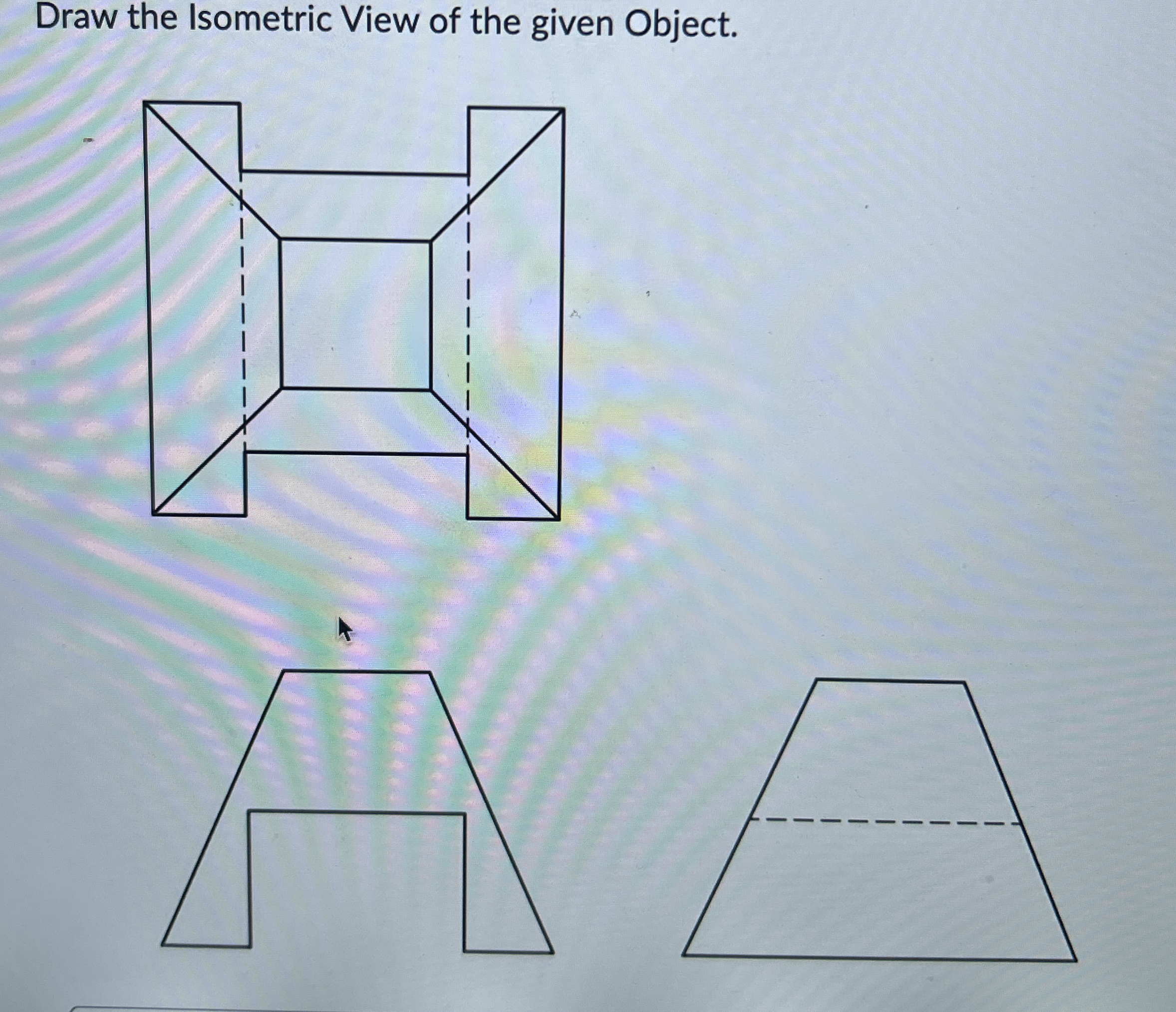 Draw the Isometric View of the given Object..
