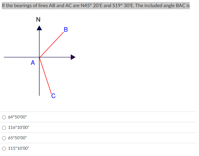 If the bearings of lines AB and AC are N 4 5 \