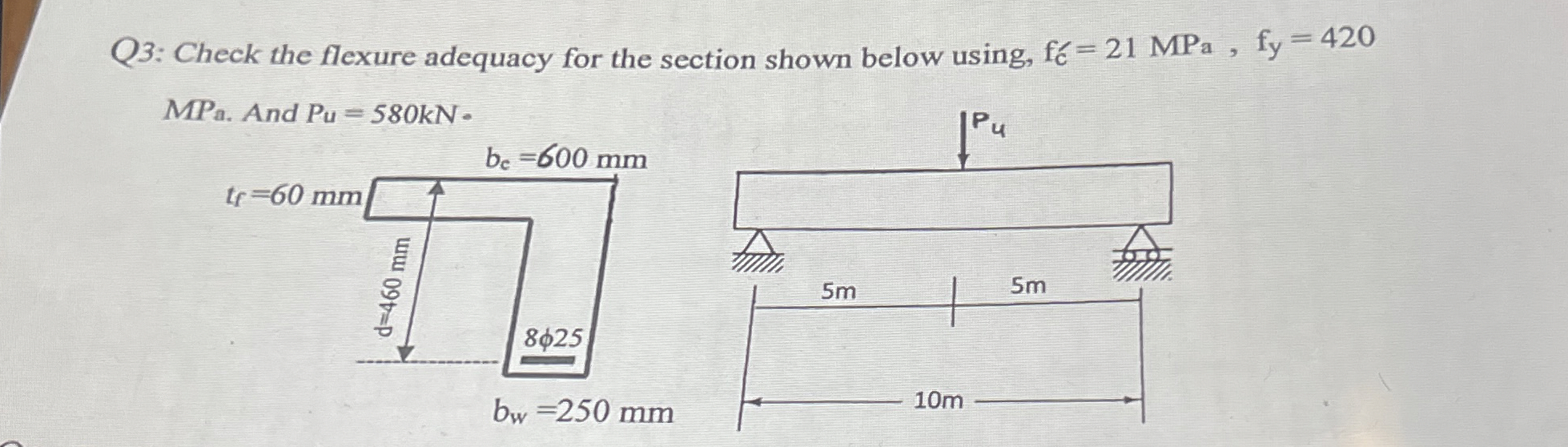 Q 3 : Check the flexure adequacy for the section