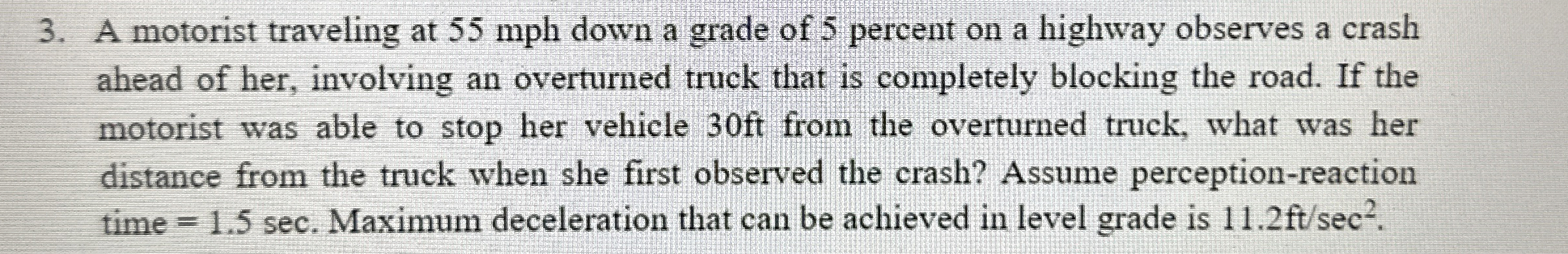 A motorist traveling at 5 5 mph down a grade of 5