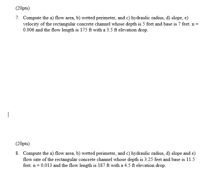 Compute the a ) flow area, b ) wetted perimeter,