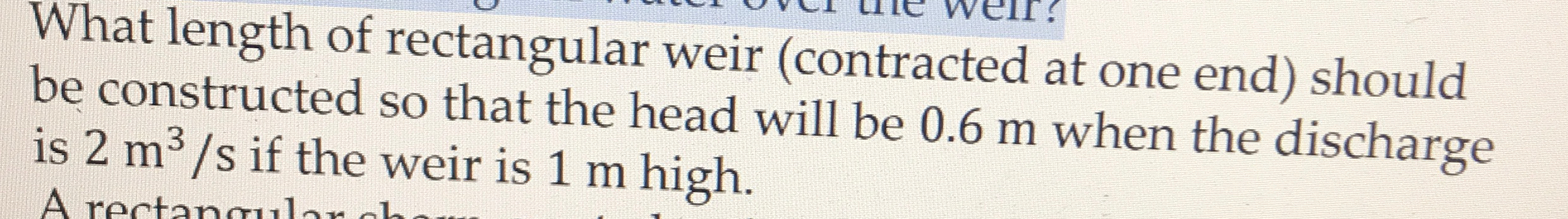 What length of rectangular weir ( contracted at