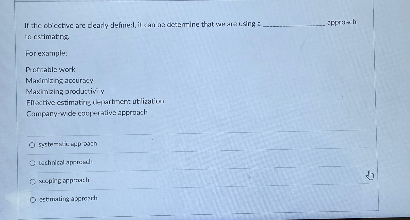 If the objective are clearly defined, it can be