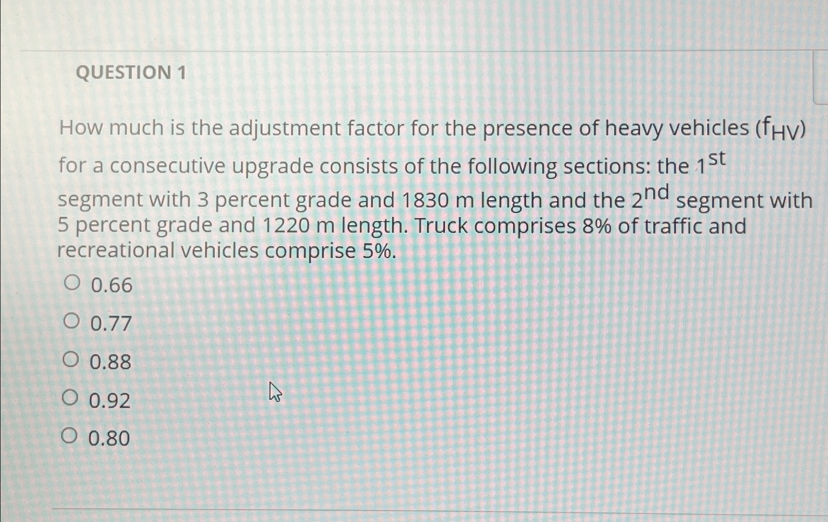 QUESTION 1 How much is the adjustment factor for