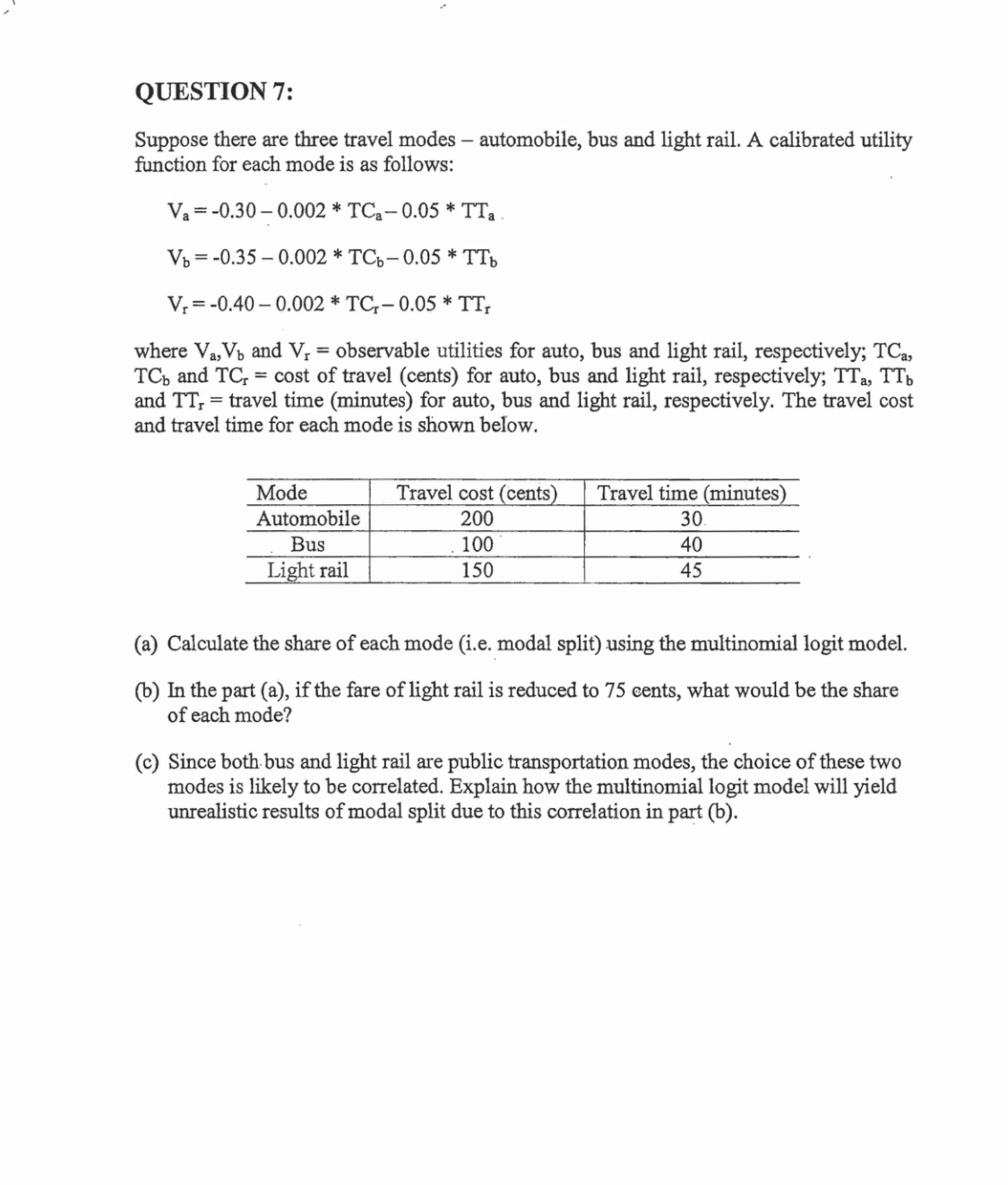 QUESTION 7 : Suppose there are three travel modes