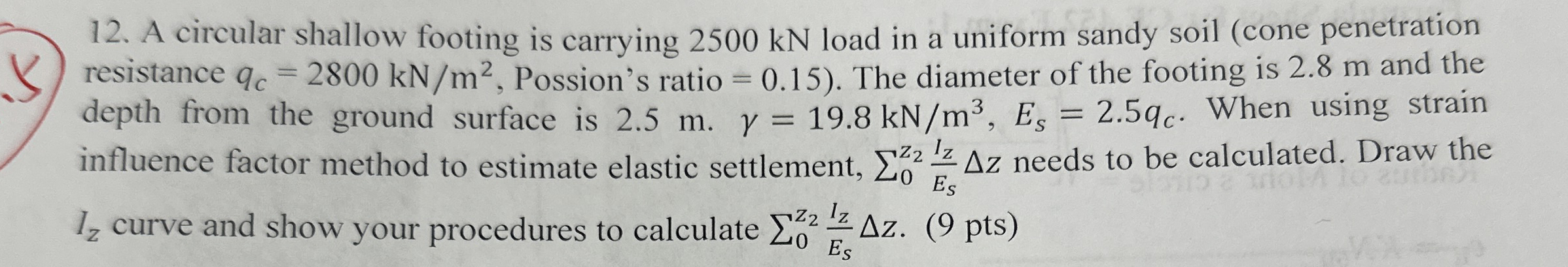 A circular shallow footing is carrying 2 5 0 0 kN