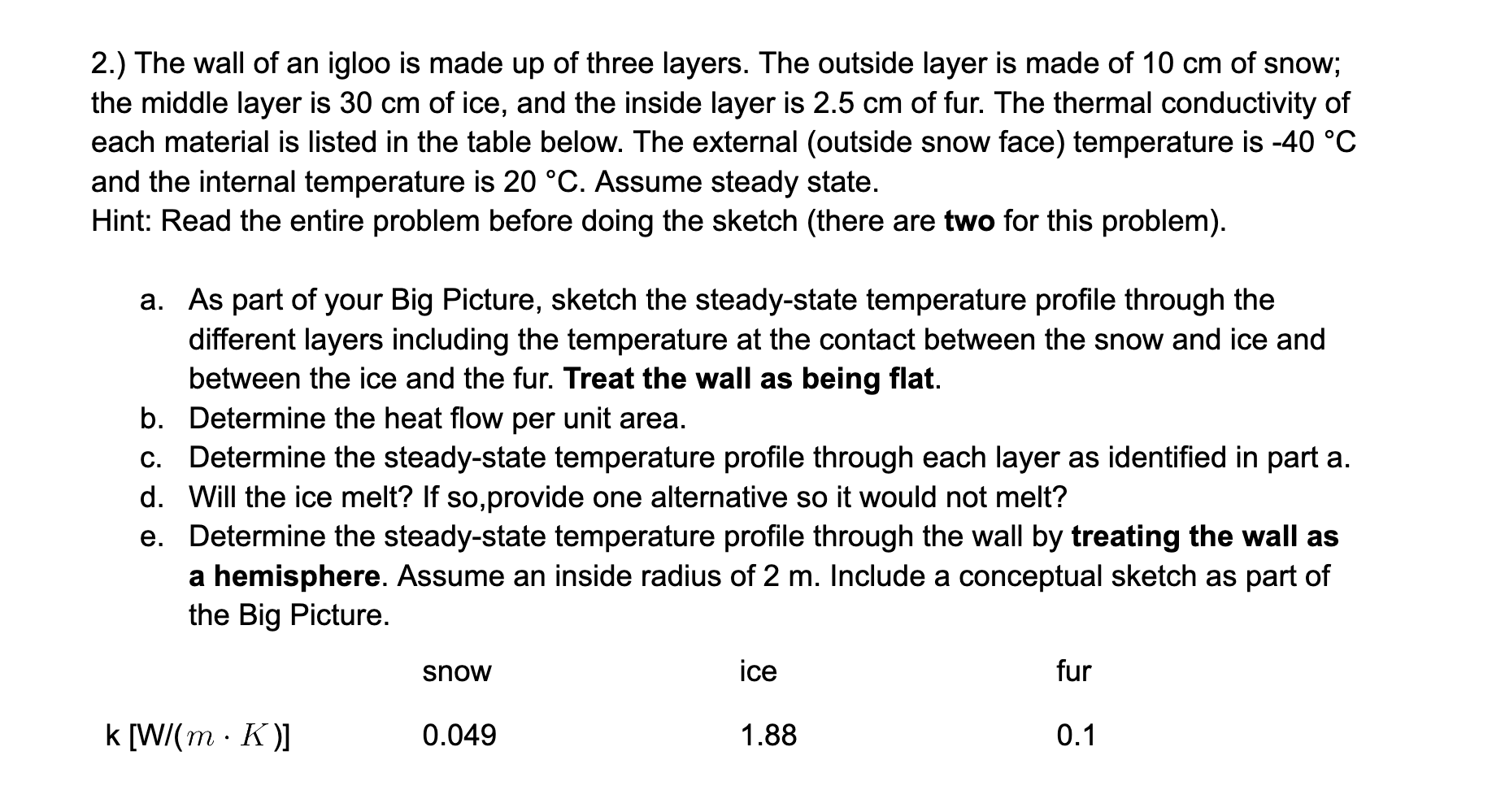 2 . ) The wall of an igloo is made up of three