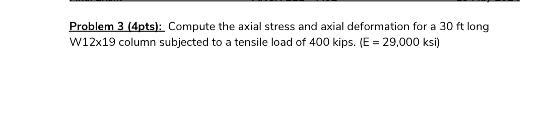 Problem 3 : Compute the axial stress and axial
