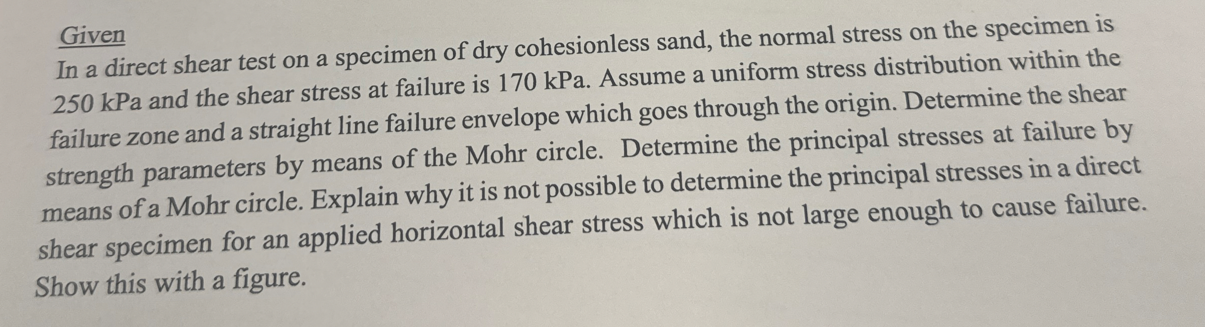 Given In a direct shear test on a specimen of dry