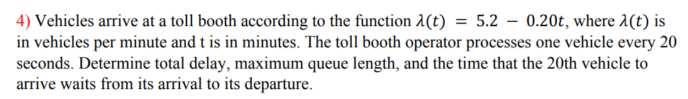 Vehicles arrive at a toll booth according to the