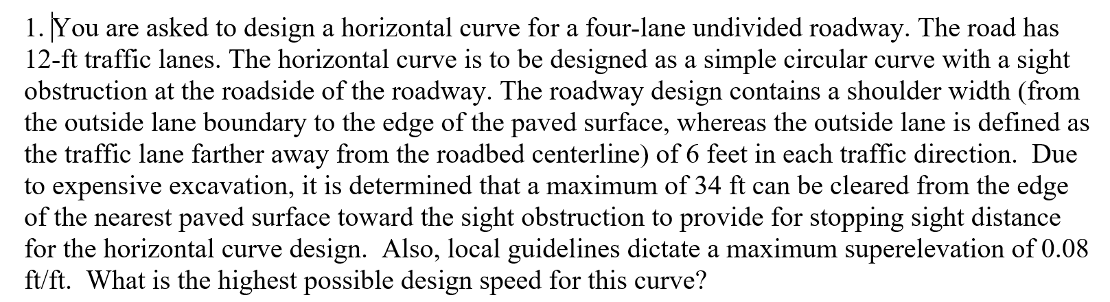 You are asked to design a horizontal curve for a
