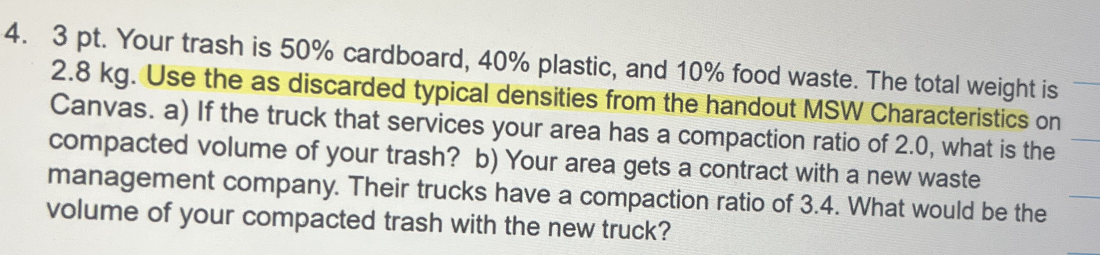 3 pt . Your trash is 5 0 % cardboard, 4 0 %