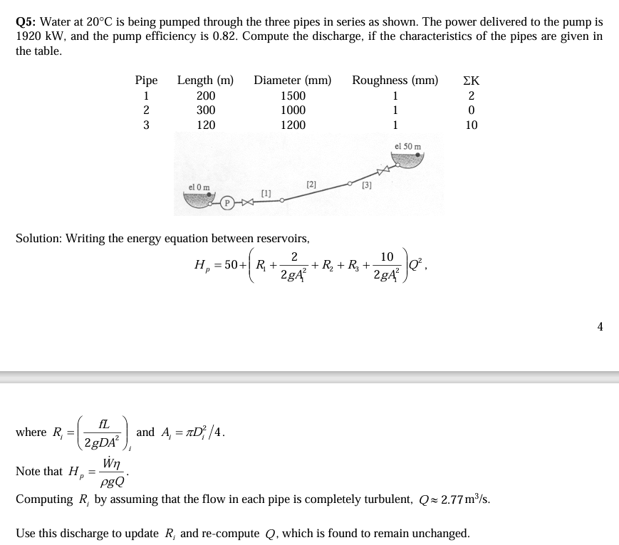 Q 5 : Water at 2 0 C is being pumped through the