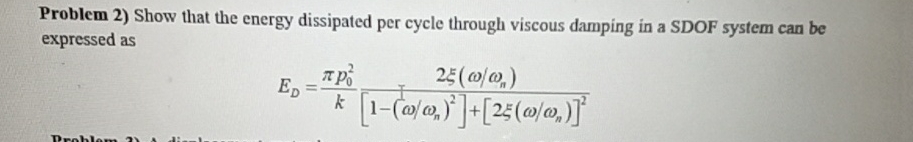 Problem 2 ) Show that the energy dissipated per