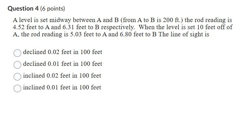 Question 4 ( 6 points ) A level is set midway