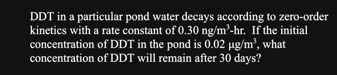 DDT in a particular pond water decays according