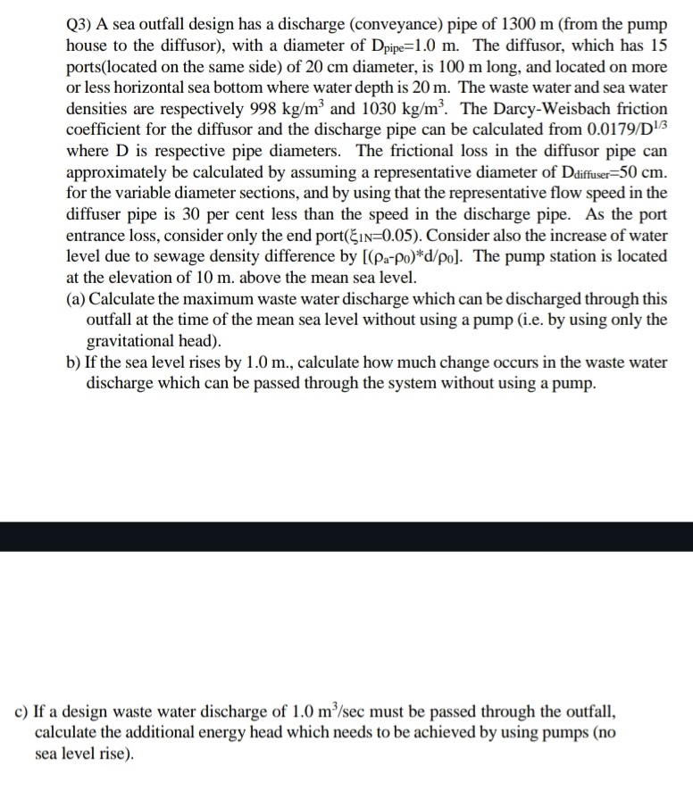Q 3 ) A sea outfall design has a discharge (