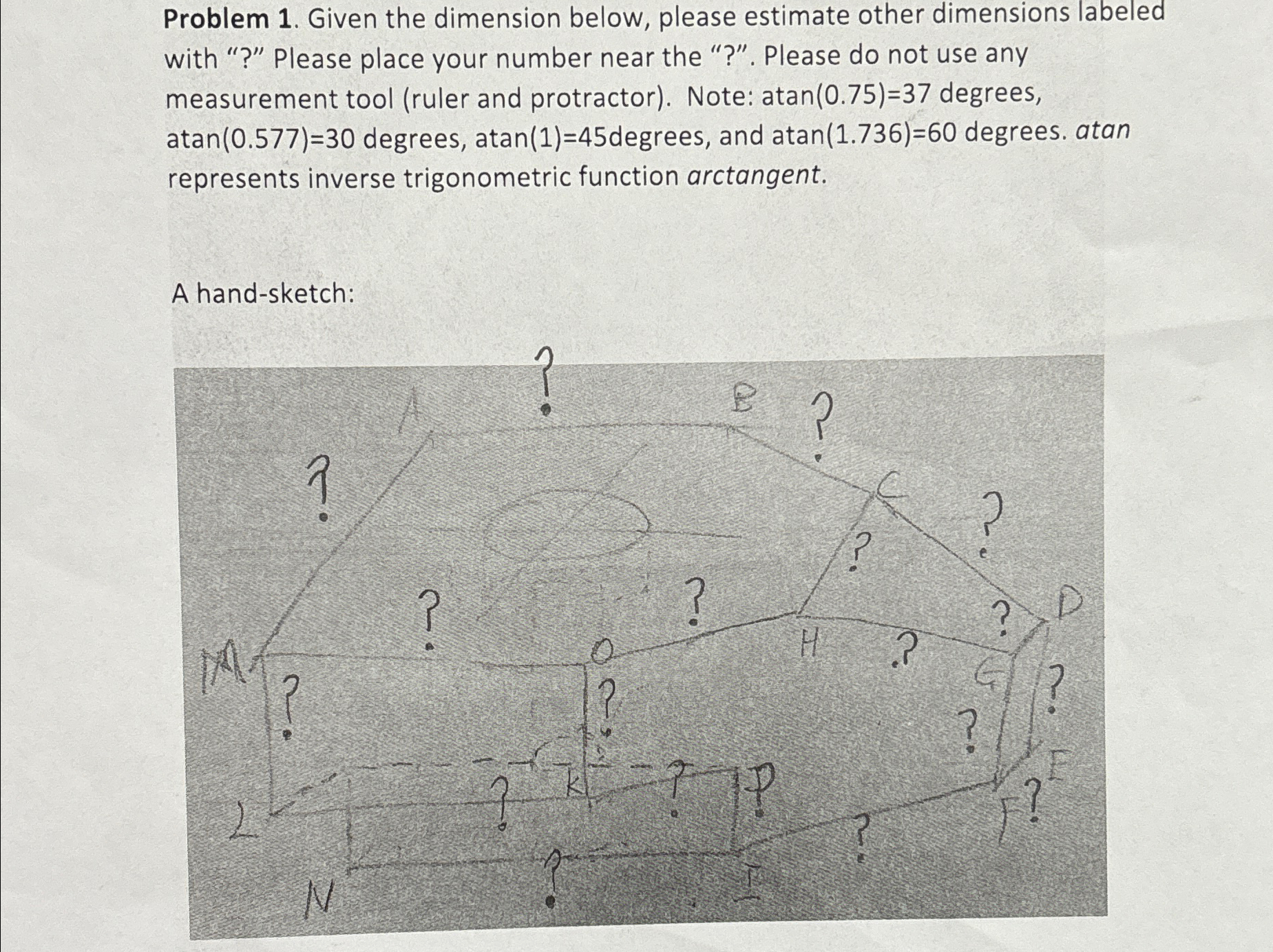 Problem 1 . Given the dimension below, please