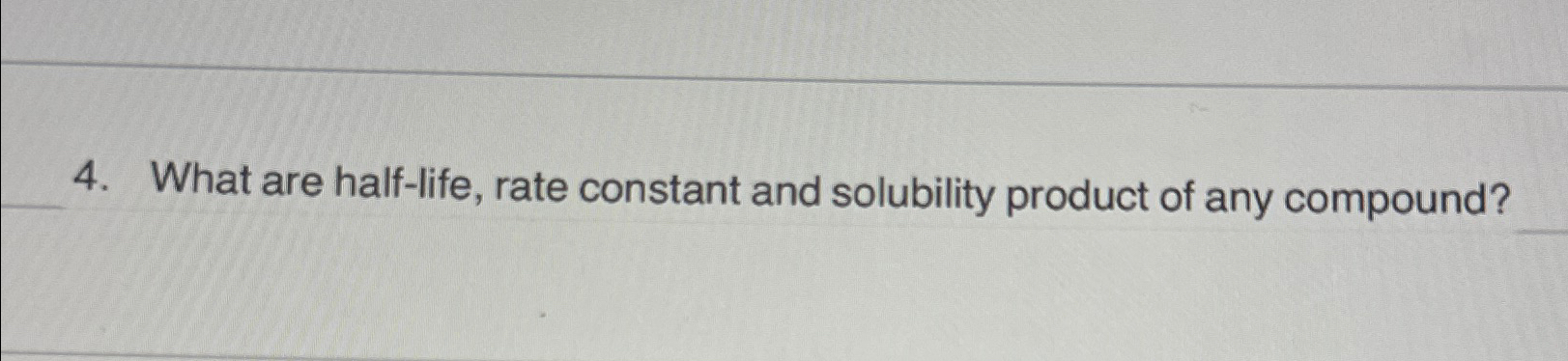 What are half - life, rate constant and