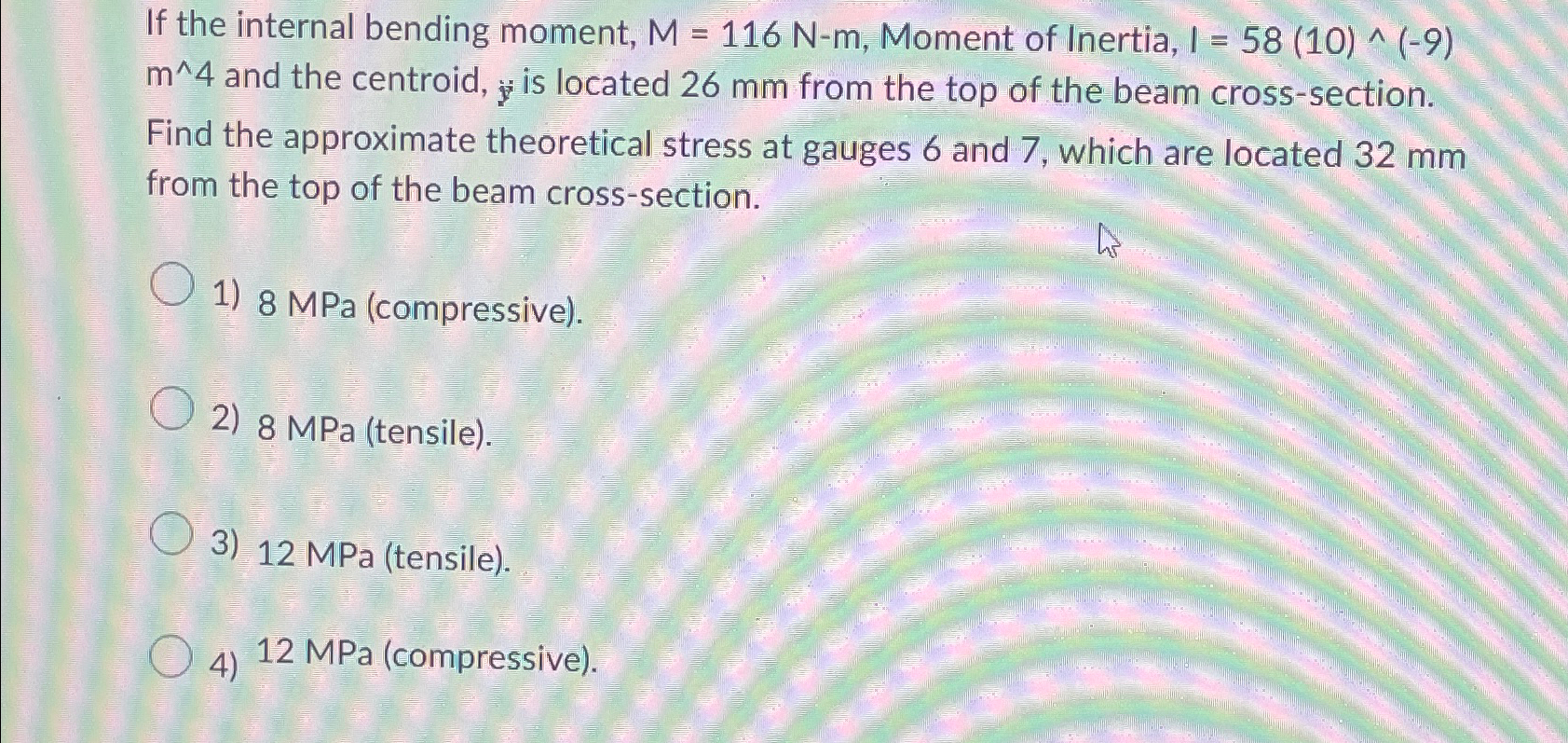 If the internal bending moment, M = 1 1 6 N - m ,