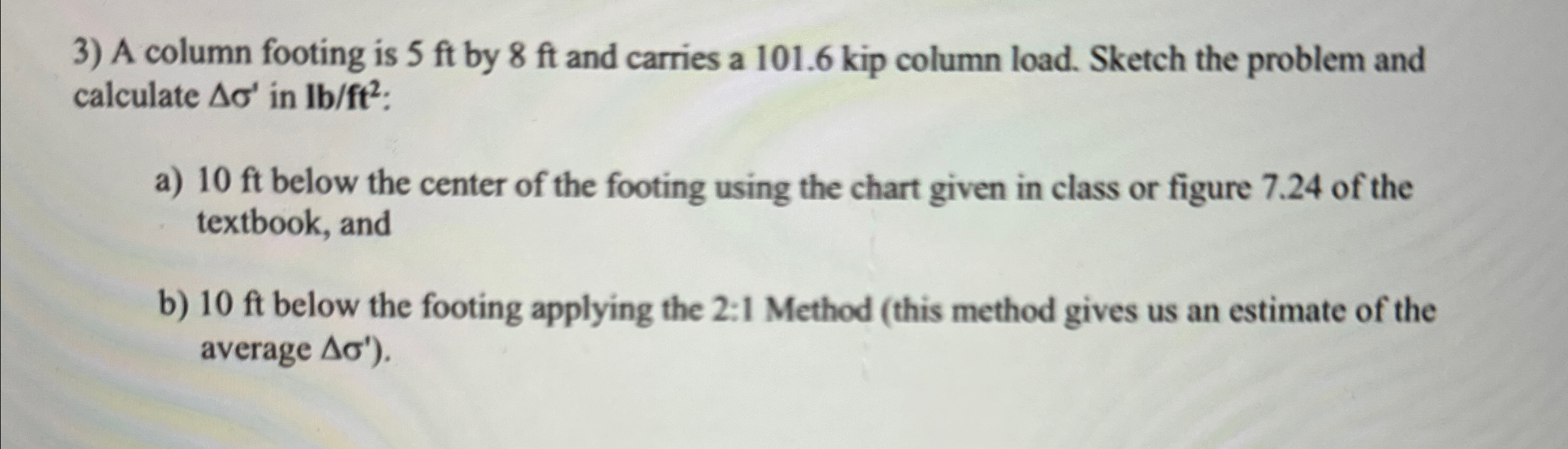 A column footing is 5 f t by 8 f t and carries a