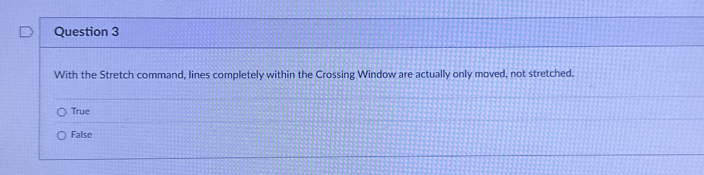 Question 3 With the Stretch command, lines