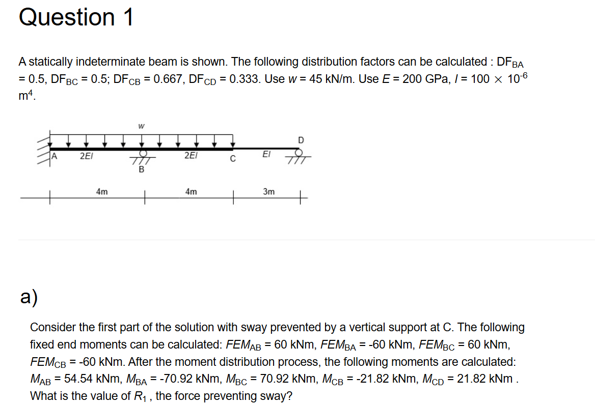 Question 1 A statically indeterminate beam is