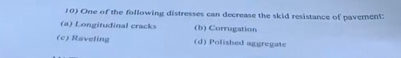 One of the following distresses can decrease the