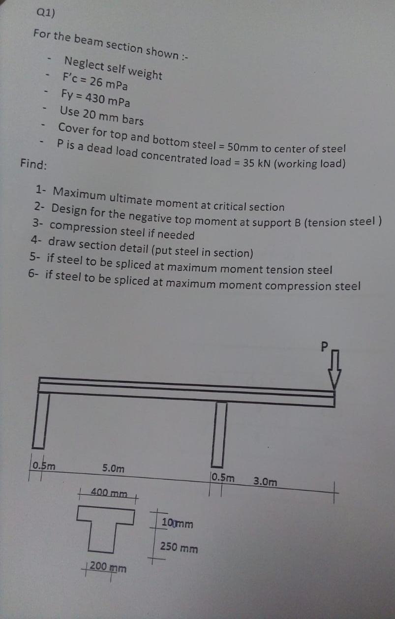 Q 1 ) For the beam section shown : - Neglect self