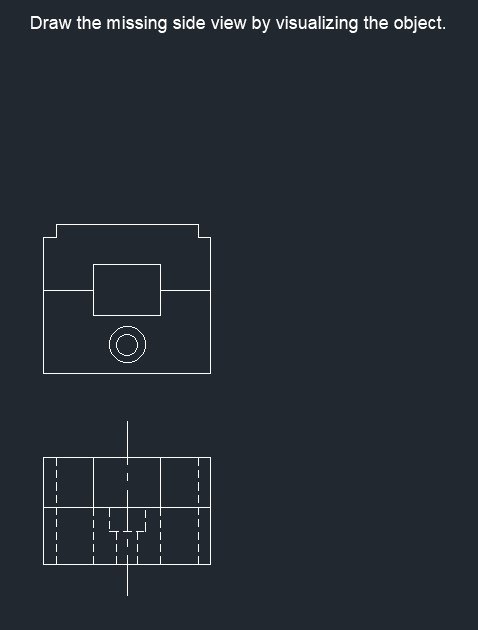 Draw the missing side view by visualizing the
