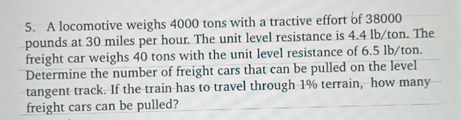 A locomotive weighs 4 0 0 0 tons with a tractive
