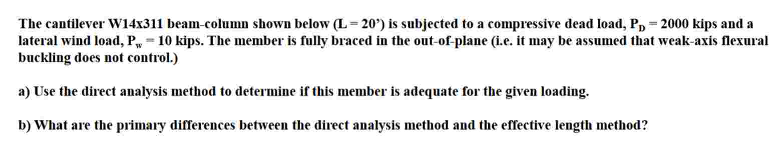 The cantilever W 1 4 x 3 1 1 beam - column shown