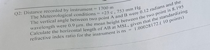 Q 2 : Distance recorded by instrument = 1 7 0 0 m