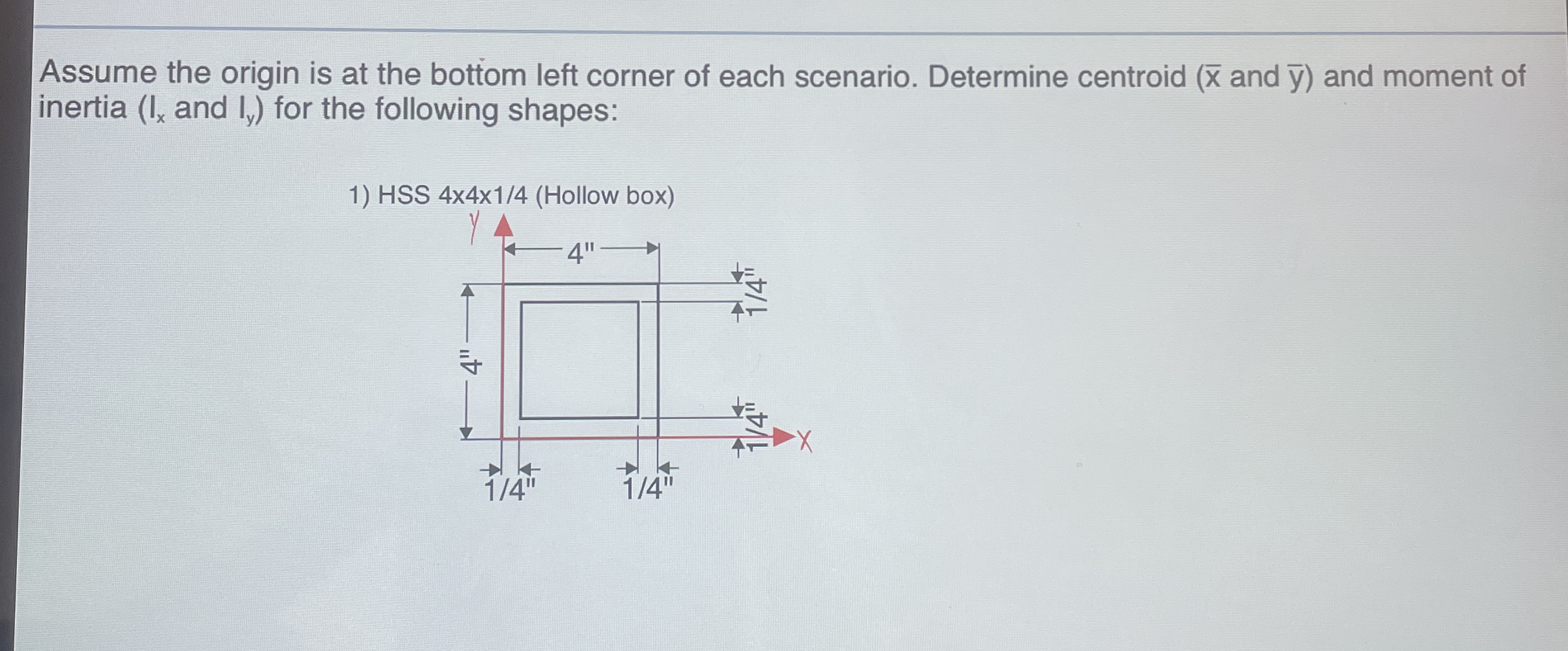 Assume the origin is at the bottom left corner of