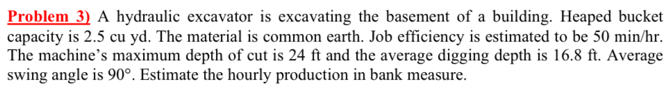 Problem 3 ) A hydraulic excavator is excavating