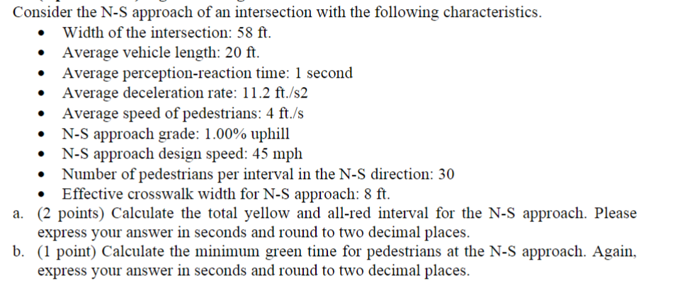 Consider the N - S approach of an intersection