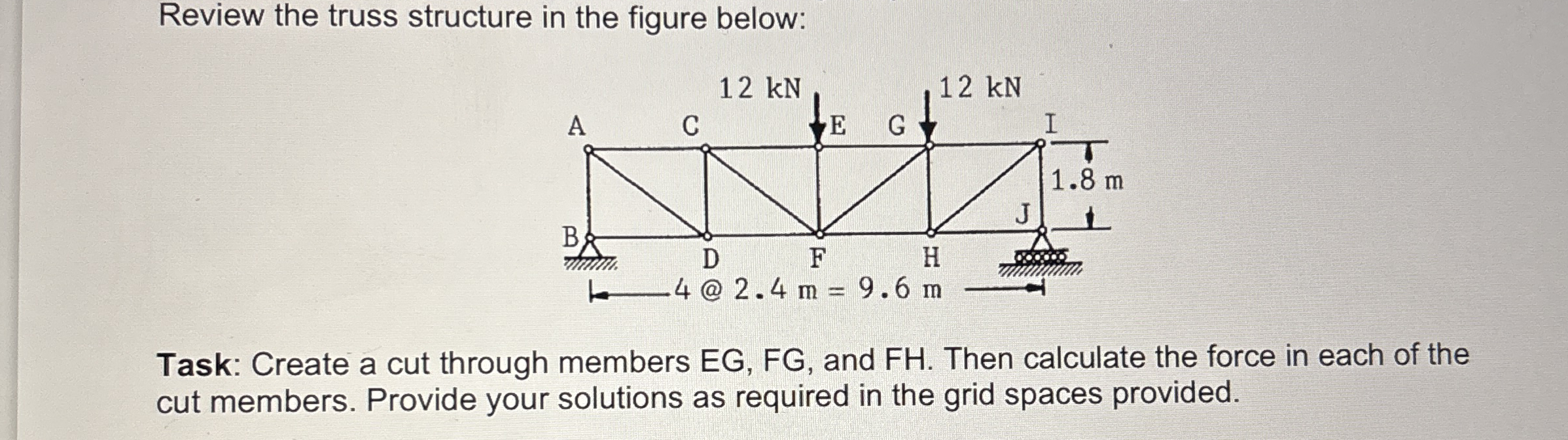 Review the truss structure in the figure below: