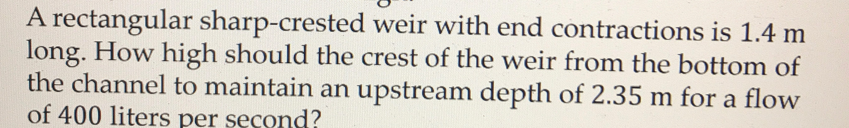 A rectangular sharp - crested weir with end