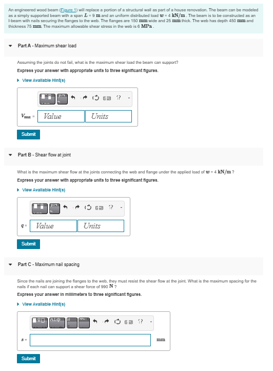 An engineered wood beam ( Figure 1 ) will replace
