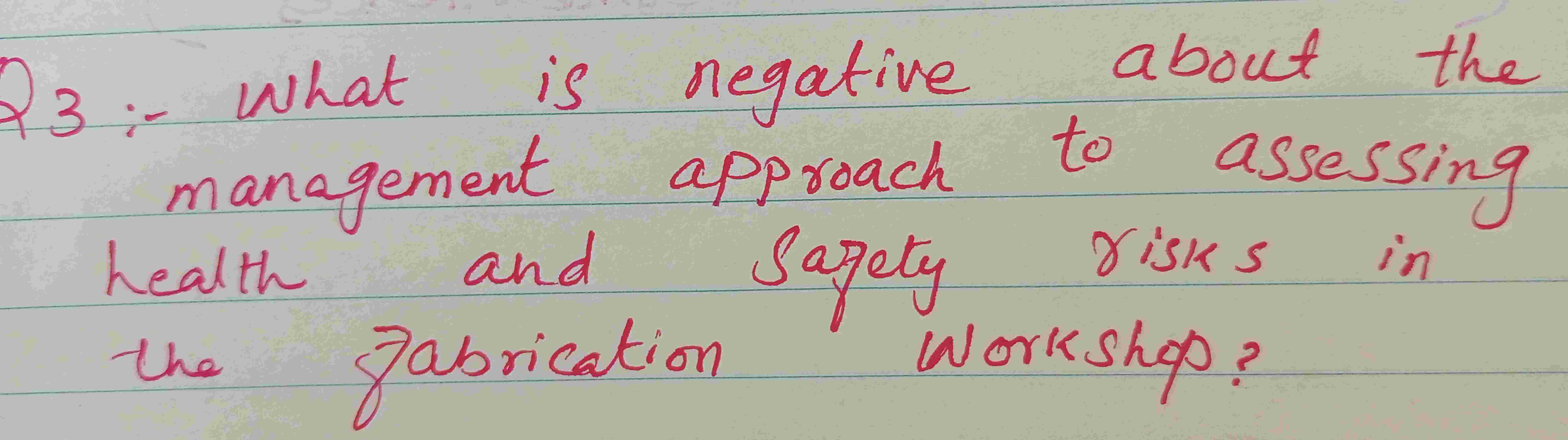 Q 3 : - What is negative about the management