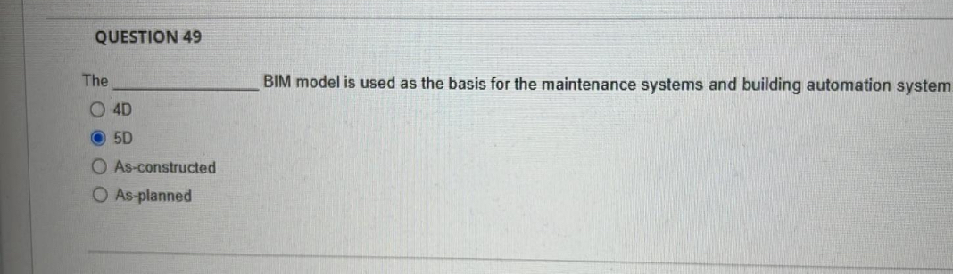 QUESTION 4 9 The BIM model is used as the basis