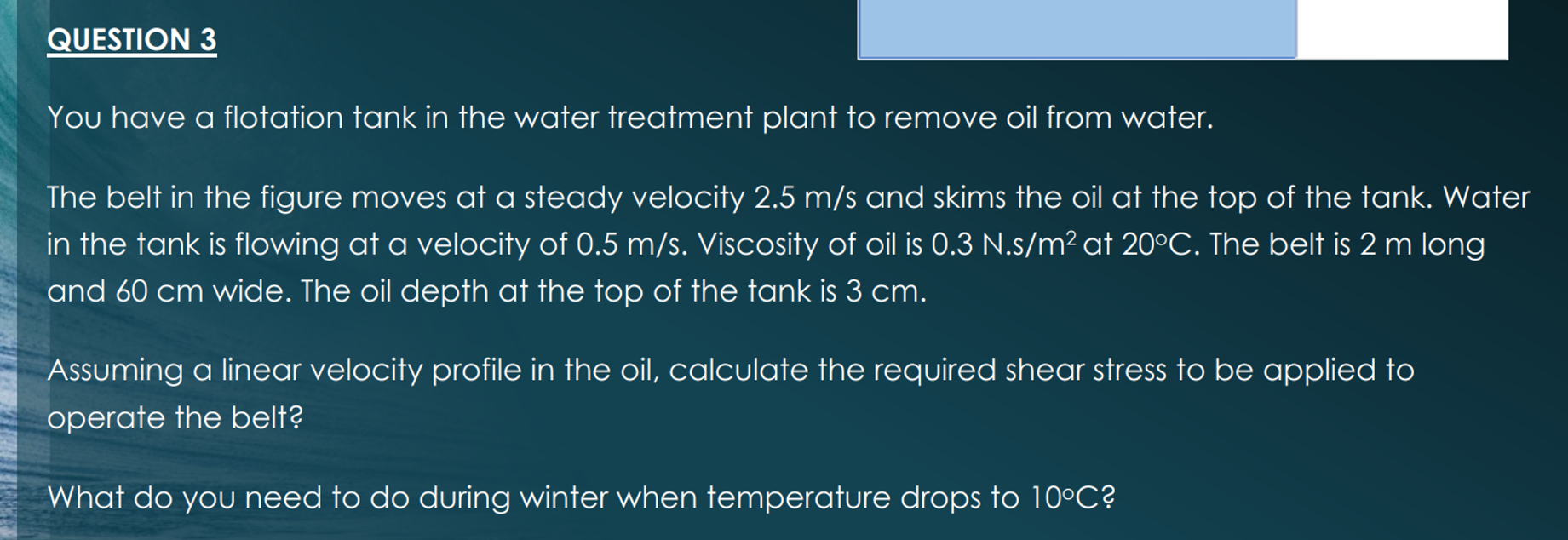 QUESTION 3 You have a flotation tank in the water